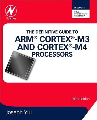 The Definitive Guide to ARM® Cortex®-M3 and Cortex®-M4 Processors - Joseph Yiu - cover