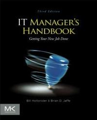 IT Manager's Handbook: Getting your New Job Done - Bill Holtsnider,Brian D. Jaffe - cover