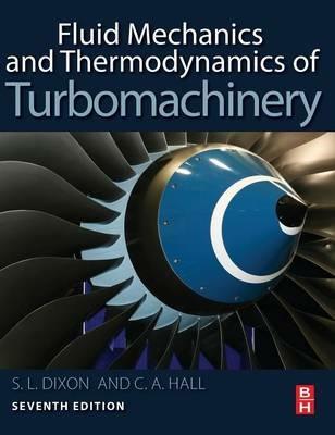 Fluid Mechanics and Thermodynamics of Turbomachinery - S. Larry Dixon,Cesare Hall - cover