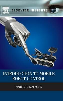Introduction to Mobile Robot Control - Spyros G Tzafestas - cover