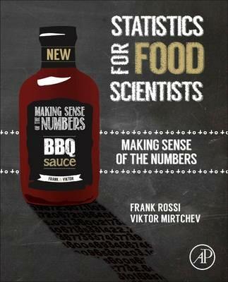 Statistics for Food Scientists: Making Sense of the Numbers - Frank Rossi,Victor Mirtchev - cover