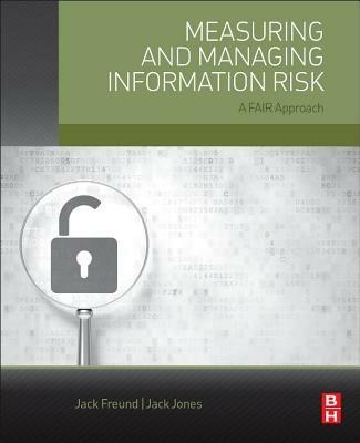 Measuring and Managing Information Risk: A FAIR Approach - Jack Freund,Jack Jones - cover