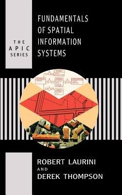 Fundamentals of Spatial Information Systems - Robert Laurini,Derek Thompson - cover