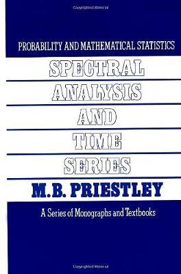 Spectral Analysis and Time Series, Two-Volume Set: Volumes I and II - M. B. Priestley - cover