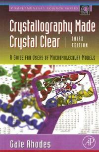 Crystallography Made Crystal Clear: A Guide for Users of Macromolecular Models - Gale Rhodes - cover