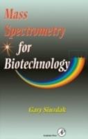 Mass Spectrometry for Biotechnology - Gary Siuzdak - cover