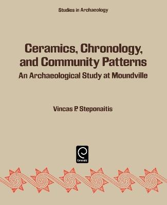 Ceramics, Chronology and Community Patterns: An Archaeological Study at Moundville - cover