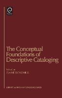 The Conceptual Foundations of Descriptive Cataloging - cover