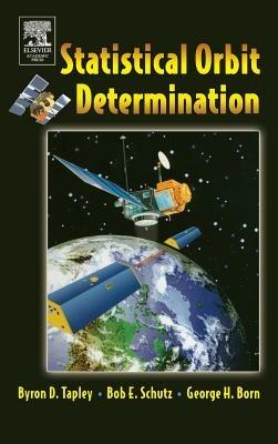 Statistical Orbit Determination - Bob Schutz,Byron Tapley,George H. Born - cover