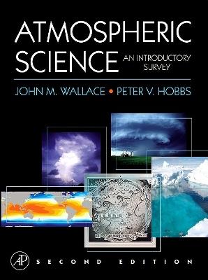 Atmospheric Science: An Introductory Survey - John M. Wallace,Peter V. Hobbs - cover