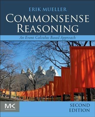 Commonsense Reasoning: An Event Calculus Based Approach - Erik T. Mueller - cover