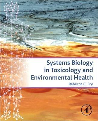 Systems Biology in Toxicology and Environmental Health - cover