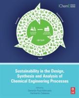 Sustainability in the Design, Synthesis and Analysis of Chemical Engineering Processes - Gerardo Ruiz Mercado,Heriberto Cabezas - cover