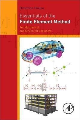 Essentials of the Finite Element Method: For Mechanical and Structural Engineers - Dimitrios G Pavlou - cover
