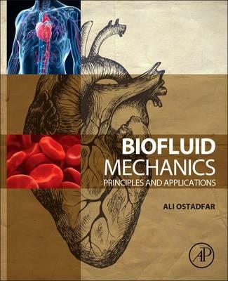 Biofluid Mechanics: Principles and Applications - Ali Ostadfar - cover