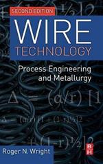 Wire Technology: Process Engineering and Metallurgy