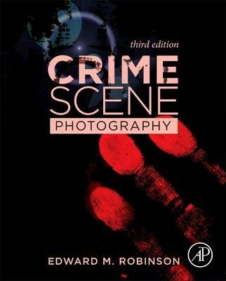 Crime Scene Photography - Edward M. Robinson - cover
