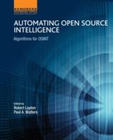 Automating Open Source Intelligence: Algorithms for OSINT - Robert Layton,Paul A Watters - cover