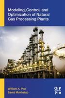 Modeling, Control, and Optimization of Natural Gas Processing Plants - William A. Poe,Saeid Mokhatab - cover