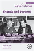 Friends and Partners: The Legacy of Franklin D. Roosevelt and Basil O’Connor in the History of Polio - David W. Rose - cover