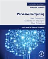 Pervasive Computing: Next Generation Platforms for Intelligent Data Collection - cover