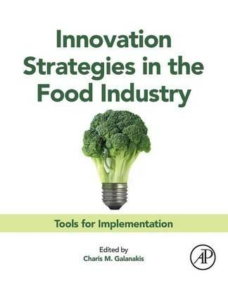 Innovation Strategies in the Food Industry: Tools for Implementation - cover