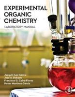 Experimental Organic Chemistry: Laboratory Manual - Joaquin Isac-Garcia,Jose A. Dobado,Francisco G. Calvo-Flores - cover