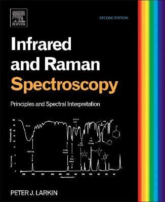 Infrared and Raman Spectroscopy: Principles and Spectral Interpretation - Peter Larkin - cover