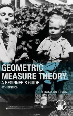 Geometric Measure Theory: A Beginner's Guide - Frank Morgan - cover