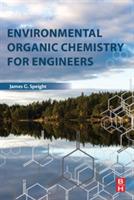 Environmental Organic Chemistry for Engineers - James G. Speight - cover