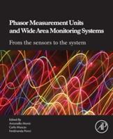 Phasor Measurement Units and Wide Area Monitoring Systems - Antonello Monti,Carlo Muscas,Ferdinanda Ponci - cover