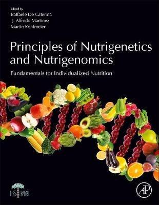 Principles of Nutrigenetics and Nutrigenomics: Fundamentals of Individualized Nutrition - cover