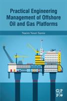 Practical Engineering Management of Offshore Oil and Gas Platforms - Naeim Nouri Samie - cover