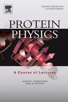 Protein Physics: A Course of Lectures - Alexei V. Finkelstein,Oleg Ptitsyn - cover