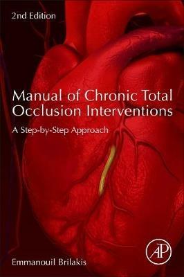 Manual of Chronic Total Occlusion Interventions: A Step-by-Step Approach - Emmanouil Brilakis - cover