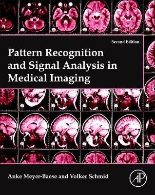 Pattern Recognition and Signal Analysis in Medical Imaging - Anke Meyer-Baese,Volker J. Schmid - cover