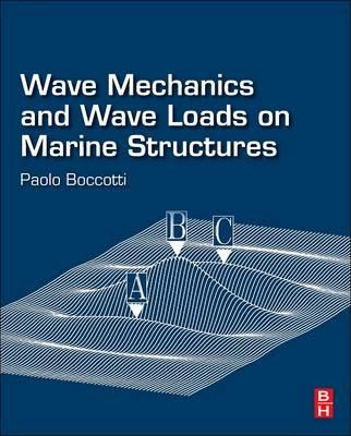 Wave Mechanics and Wave Loads on Marine Structures - Paolo Boccotti - cover