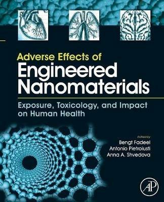 Adverse Effects of Engineered Nanomaterials: Exposure, Toxicology, and Impact on Human Health - cover