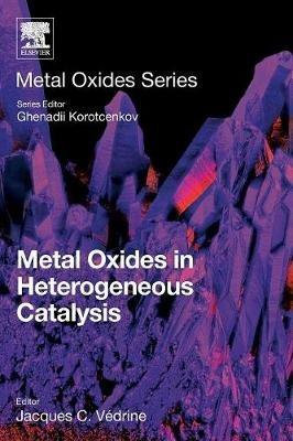 Metal Oxides in Heterogeneous Catalysis - Jacques C. Vedrine - cover