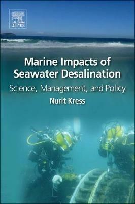Marine Impacts of Seawater Desalination: Science, Management, and Policy - Nurit Kress - cover