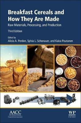 Breakfast Cereals and How They Are Made: Raw Materials, Processing, and Production - cover