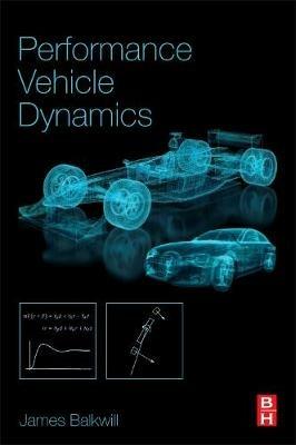 Performance Vehicle Dynamics: Engineering and Applications - James Balkwill - cover