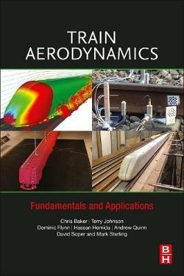 Train Aerodynamics: Fundamentals and Applications - Chris Baker,Terry Johnson,Dominic Flynn - cover