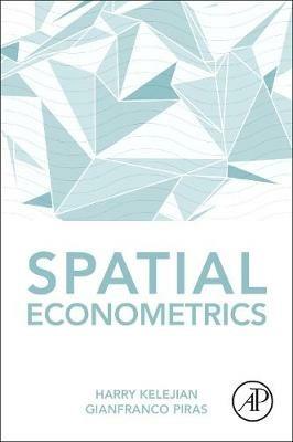 Spatial Econometrics - Harry Kelejian,Gianfranco Piras - cover