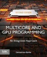 Multicore and GPU Programming: An Integrated Approach - Gerassimos Barlas - cover