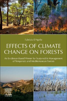 Effects of Climate Change on Forests: An Evidence-Based Primer for Sustainable Management of Temperate and Mediterranean Forests - Fabrizio D'Aprile - cover