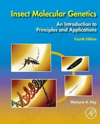 Insect Molecular Genetics: An Introduction to Principles and Applications - Marjorie A. Hoy - cover