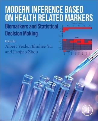 Modern Inference Based on Health-Related Markers: Biomarkers and Statistical Decision Making - cover