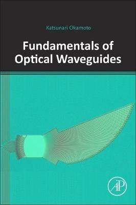 Fundamentals of Optical Waveguides - Katsunari Okamoto - cover
