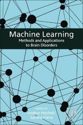 Machine Learning: Methods and Applications to Brain Disorders - cover